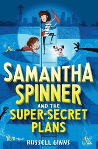 bokomslag Samantha Spinner and the Super-Secret Plans