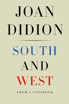 Joan Didion - South and West: From a Notebook, Inbunden