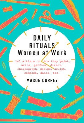 Mason Currey - Daily Rituals: Women at Work, Inbunden