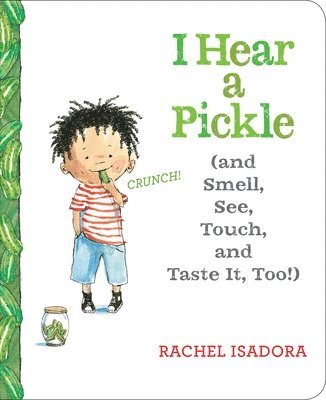 I Hear a Pickle and Smell, See, Touch, & Taste It, Too! 1