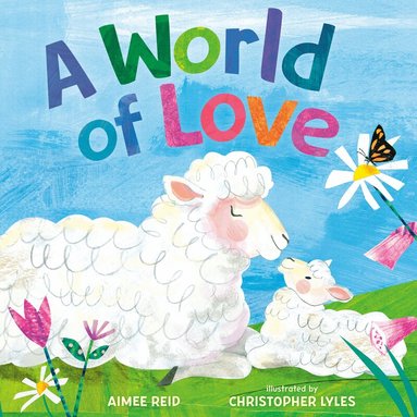 Aimee Elizabeth Reid - World of Love, Inbunden