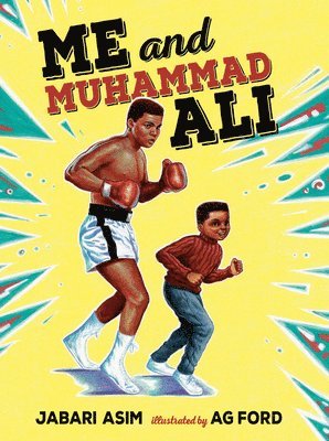 Jabari Asim - Me and Muhammad Ali, Inbunden