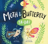 bokomslag Moth & Butterfly: Ta Da!