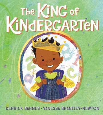 Derrick Barnes - The King of Kindergarten, Inbunden