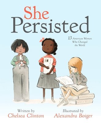 bokomslag She Persisted: 13 American Women Who Changed the World