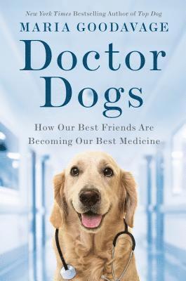 Maria Goodavage - Doctor Dogs, Inbunden