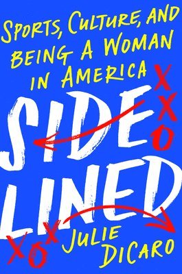 Julie DiCaro - Sidelined, Inbunden