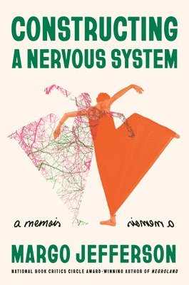 Margo Jefferson - Constructing a Nervous System, Inbunden