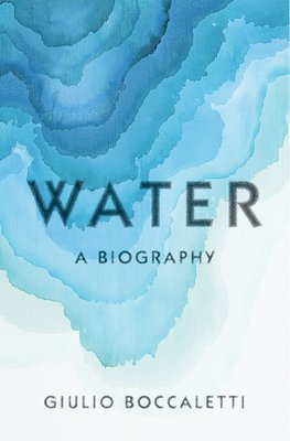 Giulio Boccaletti - Water, Inbunden