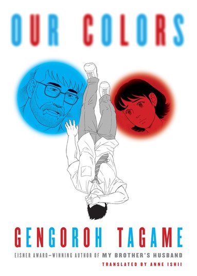 Gengoroh Tagame, Anne Ishii - Our Colors, Inbunden