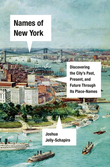 Joshua Jelly-Schapiro - Names of New York, Inbunden