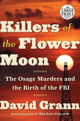 David Grann - Killers of the Flower Moon: The Osage Murders and the Birth of the FBI, Häftad