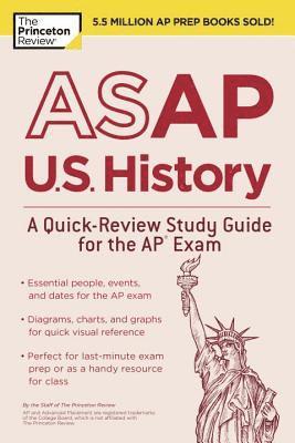 ASAP U.S. History: A Quick-Review Study Guide for the AP Exam 1