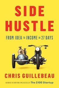 bokomslag Side Hustle: From Idea to Income in 27 Days