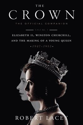 bokomslag The Crown: The Official Companion, Volume 1