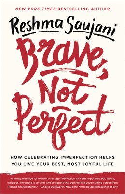 bokomslag Brave, Not Perfect: How Celebrating Imperfection Helps You Live Your Best, Most Joyful Life