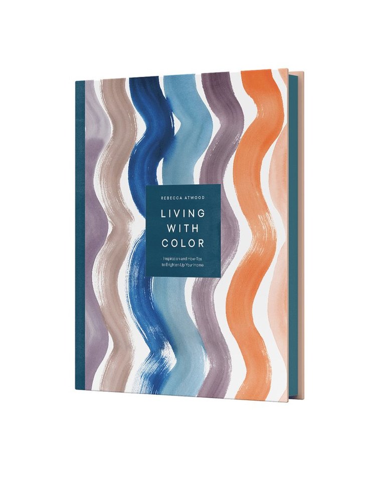 Rebecca Atwood - Living with Color, Inbunden
