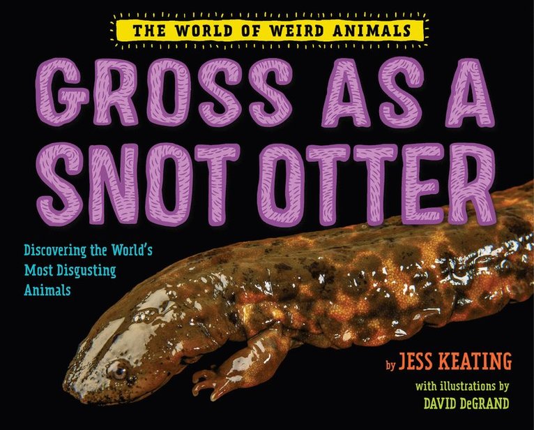 Jess Keating - Gross as a Snot Otter, Inbunden