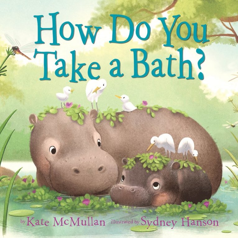 Kate Mcmullan, Sydney Hanson - How Do You Take a Bath?, Inbunden