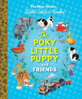 The Poky Little Puppy and Friends: The Nine Classic Little Golden Books 1