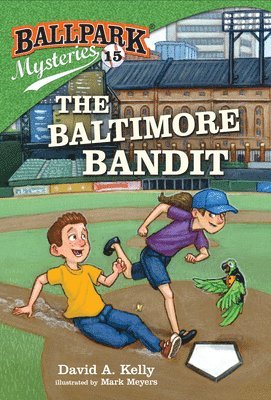 David A. Kelly - Ballpark Mysteries #15: The Baltimore Bandit, Häftad