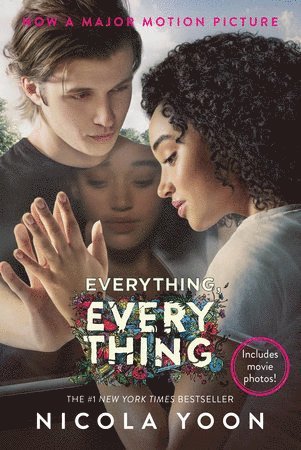 Everything, Everything Movie Tie-In Edition 1