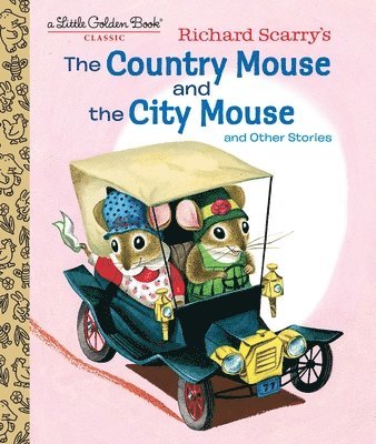 Patricia Scarry, Richard Scarry, Patsy Scarry - Richard Scarry's The Country Mouse and the City Mouse, Inbunden