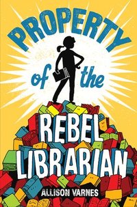 bokomslag Property of the Rebel Librarian