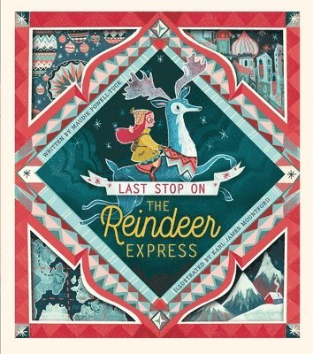 Maudie Powell-Tuck - Last Stop on the Reindeer Express: An Interactive Christmas Book for Kids and Toddlers, Inbunden