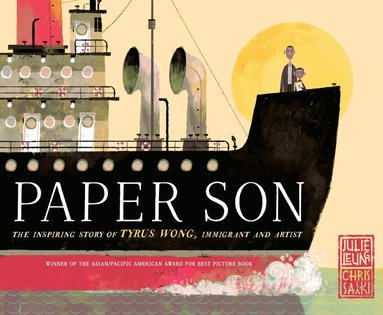 Julie Leung, Chris Sasaki - Paper Son: The Inspiring Story of Tyrus Wong, Immigrant and Artist, Inbunden