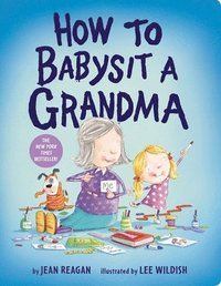 bokomslag How To Babysit A Grandma
