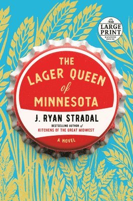 J. Ryan Stradal - The Lager Queen of Minnesota, Häftad
