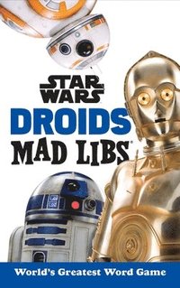 bokomslag Star Wars Droids Mad Libs: World's Greatest Word Game
