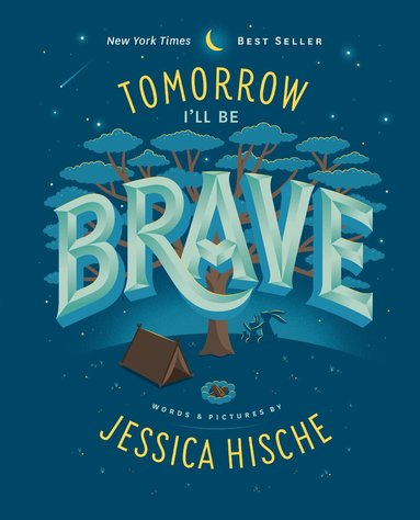 Jessica Hische - Tomorrow I'll Be Brave, Inbunden