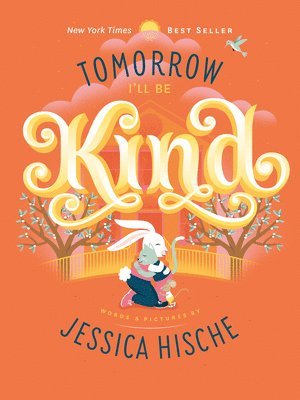 Jessica Hische - Tomorrow I'll Be Kind, Kartonnage