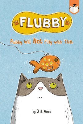 J. E. Morris, J E Morris - Flubby Will Not Play with That, Häftad