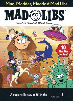 Mad, Madder, Maddest Mad Libs 1