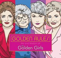 bokomslag Golden Rules: Wit and Wisdom of the Golden Girls