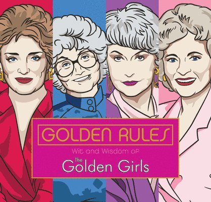 Golden Rules: Wit and Wisdom of the Golden Girls 1