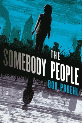 Bob Proehl - The Somebody People, Häftad