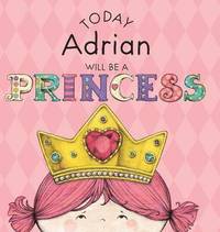 bokomslag Today Adrian Will Be a Princess