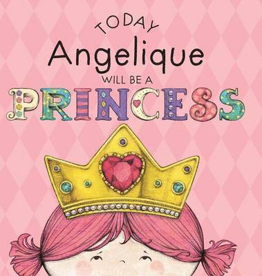 Today Angelique Will Be a Princess 1