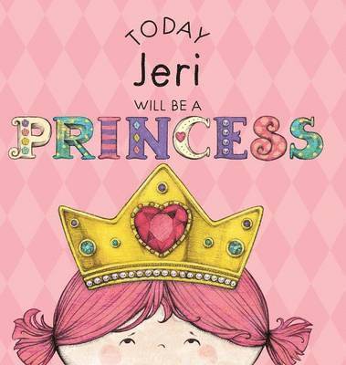 Today Jeri Will Be a Princess 1