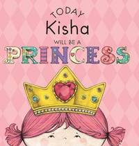 bokomslag Today Kisha Will Be a Princess