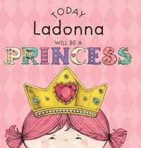 bokomslag Today Ladonna Will Be a Princess
