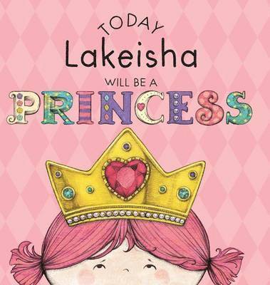 bokomslag Today Lakeisha Will Be a Princess