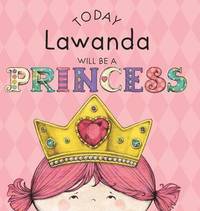 bokomslag Today Lawanda Will Be a Princess