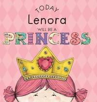 bokomslag Today Lenora Will Be a Princess