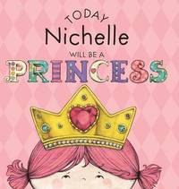 bokomslag Today Nichelle Will Be a Princess