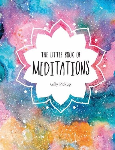 Gilly Pickup - The Little Book of Meditations, Inbunden